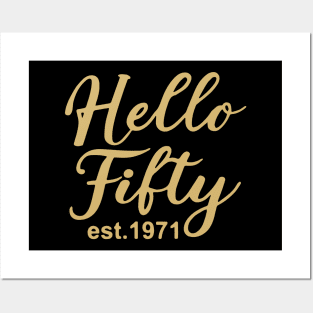 Hello Fifty EST 1971 50th Birthday Gift 50 Years Old Fiftieth Birthday Posters and Art